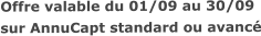 Offre valable du 01/09 au 30/09sur AnnuCapt standard ou avancé